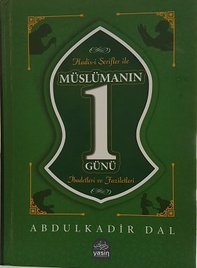 müslümanın%20bir%20günü%20ibadetleri%20ve%20faziletleri