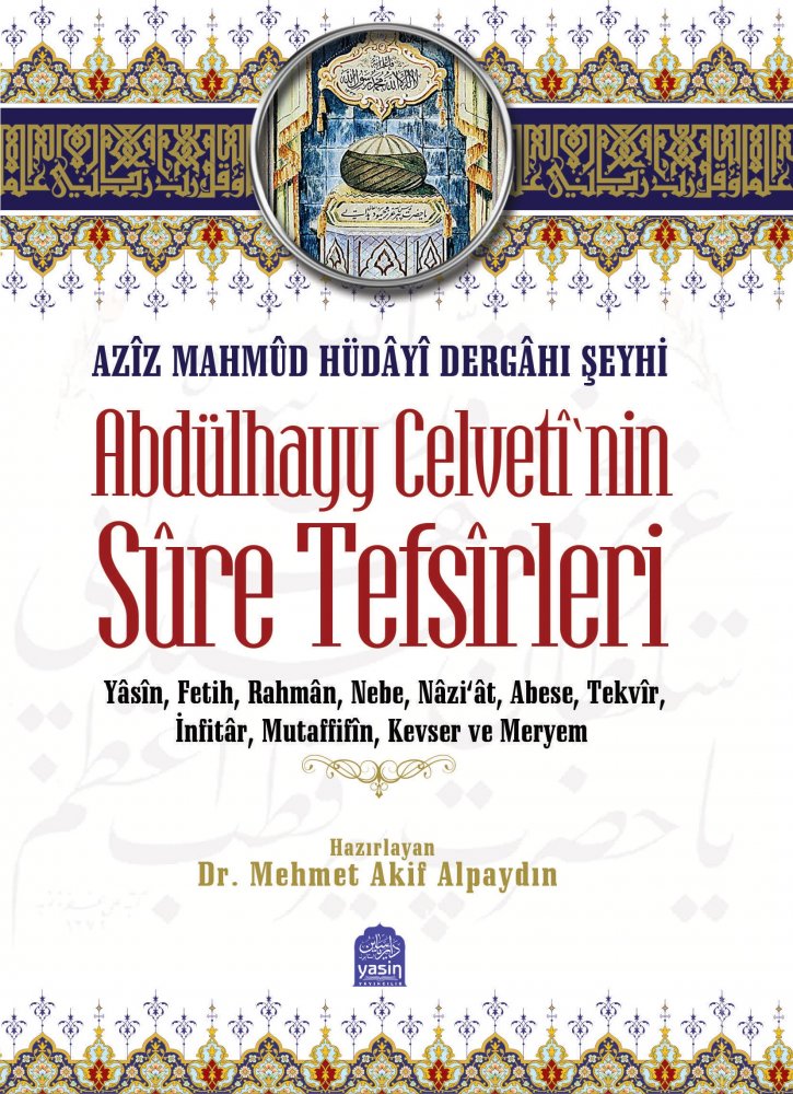 Abdülhayy%20Celvetinin%20Sure%20Tefsirleri,%20Aziz%20Mahmud%20Hüdayi%20Dergahı%20Şeyhi%20Toplam%2011%20Surenin%20Tefsiri