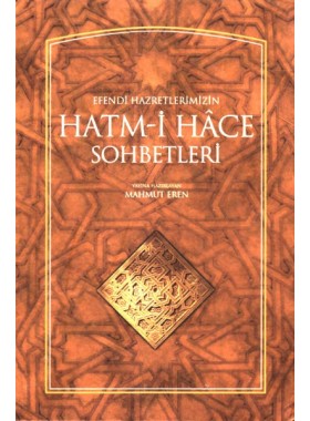 Efendi%20Hazretlerimizin%20Hatmi%20Hâce%20Sohbetleri