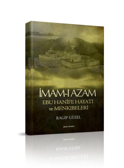 İmamı Azam Ebu Hanife Hayatı ve Menkıbeleri - Ragıp Güzel