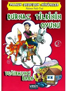 Kurnaz Tilkinin Oyunu - Değirmenci Baba Pamuk Dede#39;den Hikayeler 3