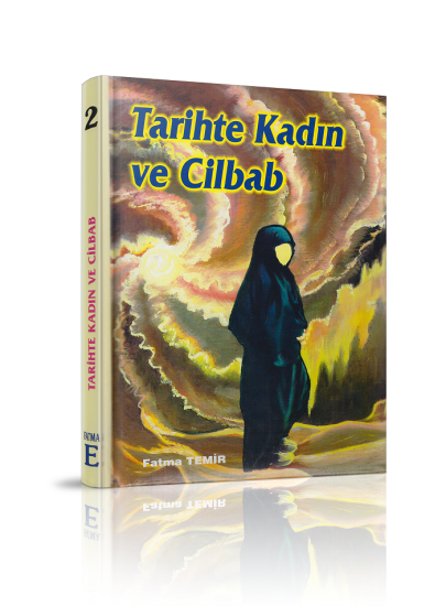 Tarihte Kadın ve Cilbab - Fatma Temir