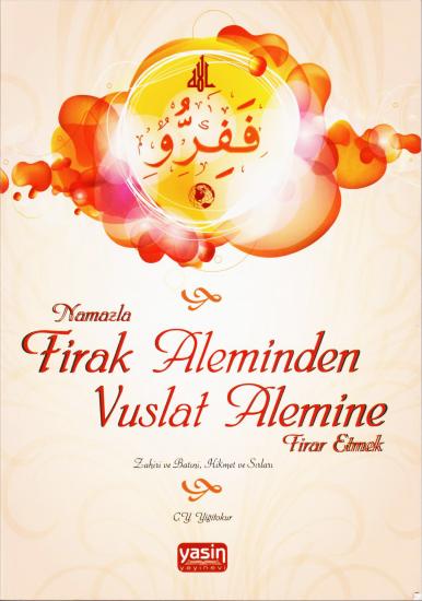 Namazla Firak Aleminden Vuslat Alemine Firar Etmek