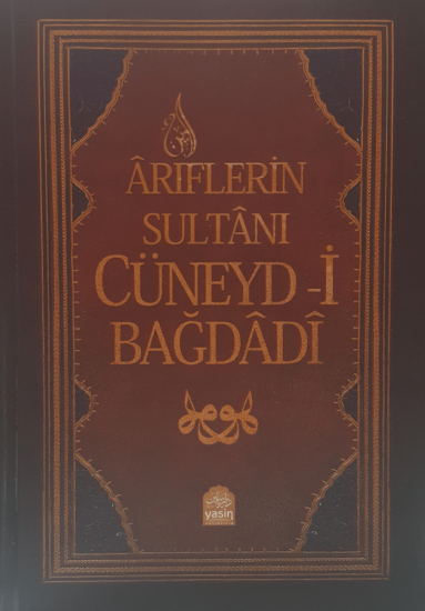 Ariflerin sultanı Cüneydi bağdadi