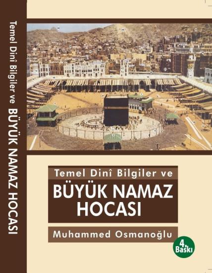 Temel Dinî Bilgiler ve BÜYÜK NAMAZ HOCASI