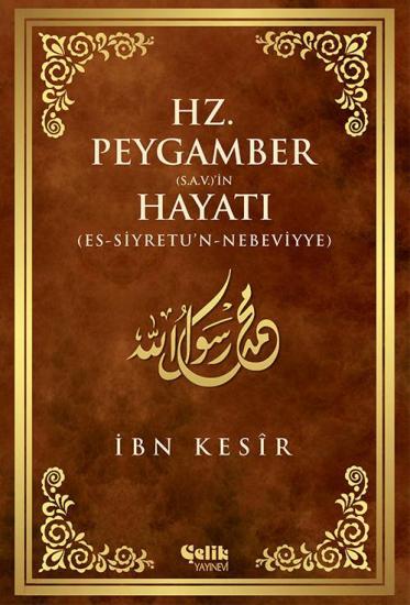 Hz. Peygamber (s.a.v.)#39;in Hayatı - İbn Kesîr (Karton Kapak)