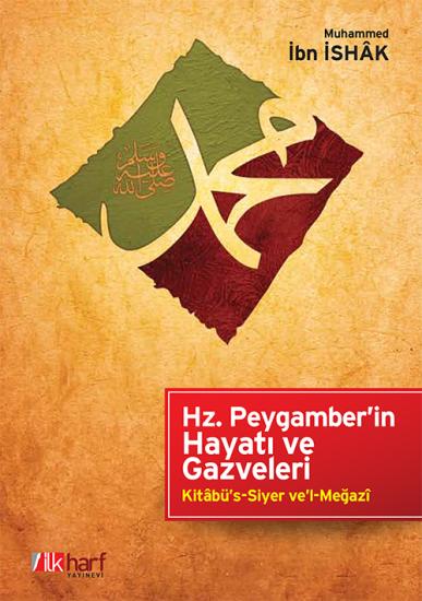 Hz Peygamber’in Hayatı ve Gazveleri