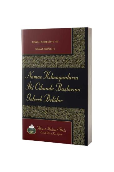 Namaz Kılmayanların İki Cihanda Başlarına Gelecek Belalar