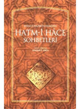 Efendi Hazretlerimizin Hatmi Hâce Sohbetleri