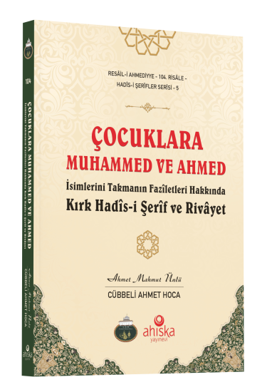 Çocuklara Muhammed Ve Ahmed İsimlerini Takmanın Faziletleri