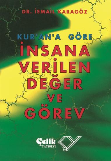 Kur’an’a Göre İnsana Verilen Değer ve Görev