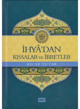 İhyadan Kıssalar ve İbretler