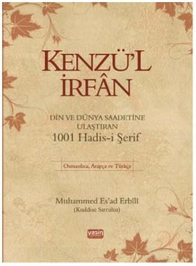 Kenzül İrfan Din ve Dünya Saadetine Ulaştıran 1001 Hadis i Şerif