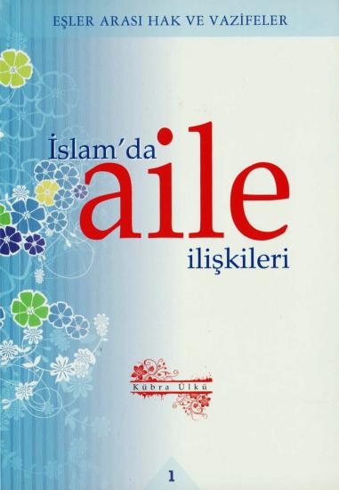 İslam#39;da Aile İlişkileri 1 - Eşler Arası Hak ve Vazifeler