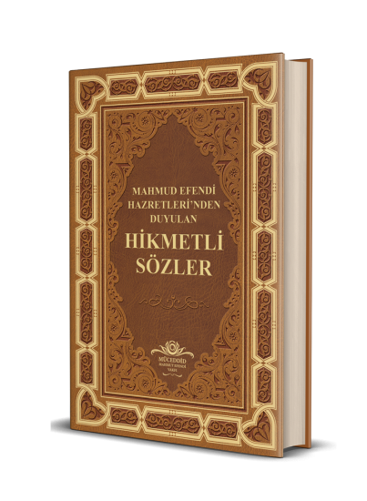 Mahmud Efendi Hazretlerinden Duyulan Hikmetli Sözler